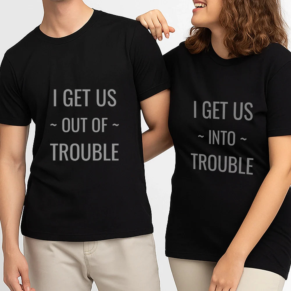 Funny Sibling T-Shirt Set - I Get Us Into/Out of Trouble Matching Tees