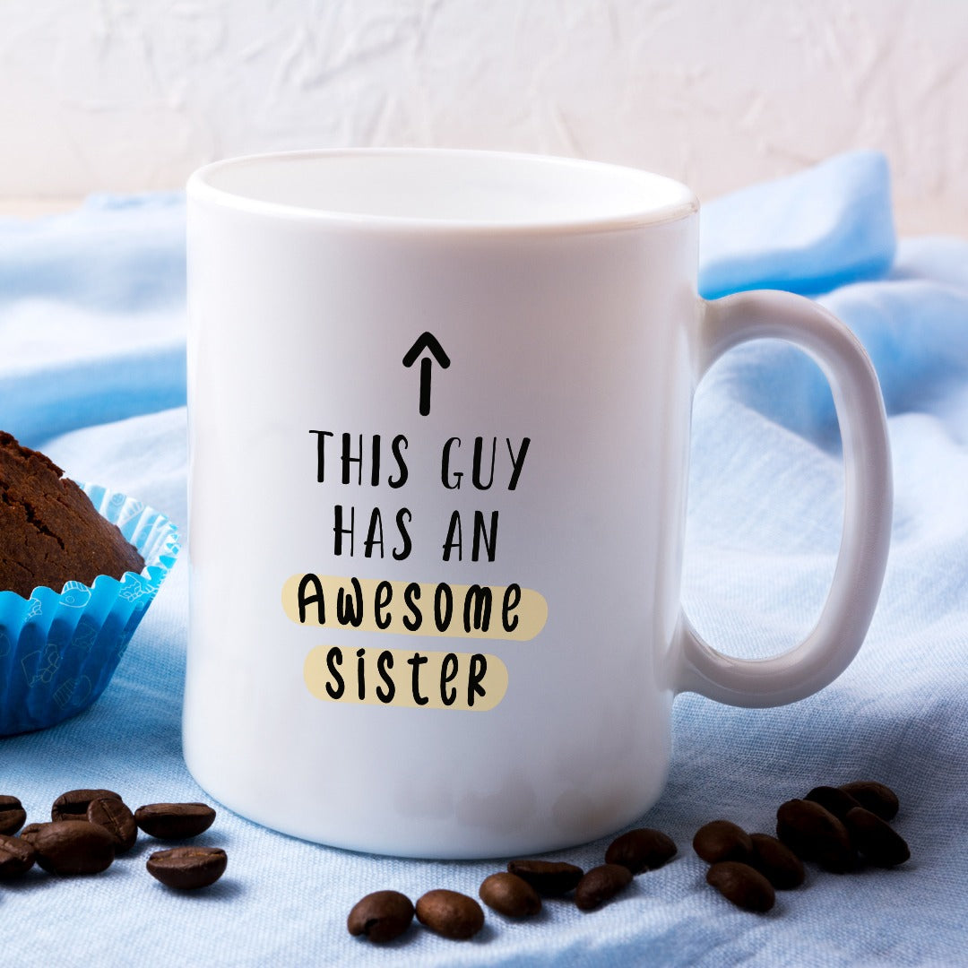 This Guy Has An Awesome Sister Mug